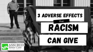 3 Adverse Effects That Racism Can Give